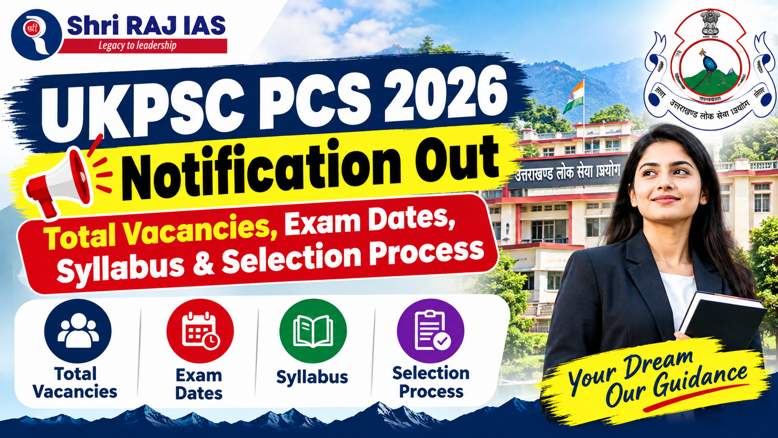 UKPSC PCS 2026 Notification Out : Total Vacancies Exam Dates, Syllabus & Selection Process